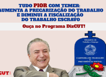 Programa DizCUT - Edição 72 - Tudo pior com o governo de Temer