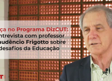 Programa DizCUT - Edição 78 - Entrevista com Gaudêncio Frigotto