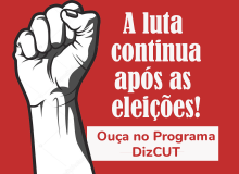 Programa DizCUT - Edição 88 - A luta continua após as eleições