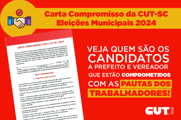 Veja quem são os candidatos que assinaram a carta compromisso da CUT-SC