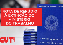 CUT-SC repudia extinção do Ministério do Trabalho
