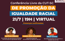 CUT-SC realiza Conferência Livre de Promoção da Igualdade Racial no dia 21 de julho