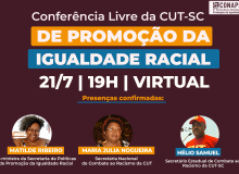 CUT-SC realiza Conferência Livre de Promoção da Igualdade Racial no dia 21 de julho