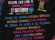 Florianópolis recebe o Festival Lula Livre Santa Catarina dia 27 de outubro