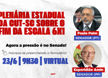 CUT-SC promove plenária com os senadores Paim e Amin sobre o fim da escala 6x1
