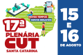 CUT-SC realiza 17ª Plenária Estadual nos dias 15 e 16 de agosto