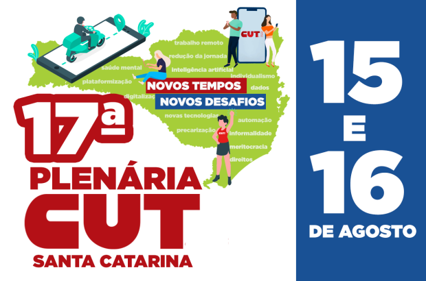 CUT-SC realiza 17ª Plenária Estadual nos dias 15 e 16 de agosto