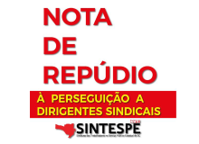 Nota do SINTESPE repudia a prática antissindical da atual Direção da Petrobrás